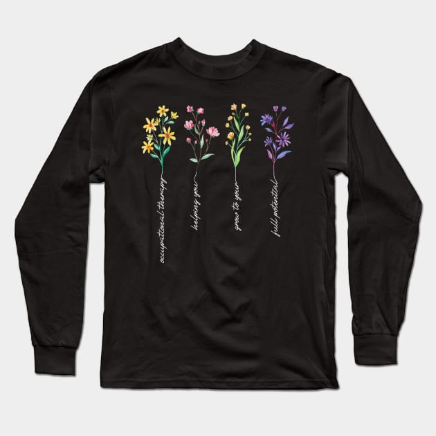 Helping You Grow To Full Potential Occupational Therapy Long Sleeve T-Shirt by FrancisDouglasOfficial